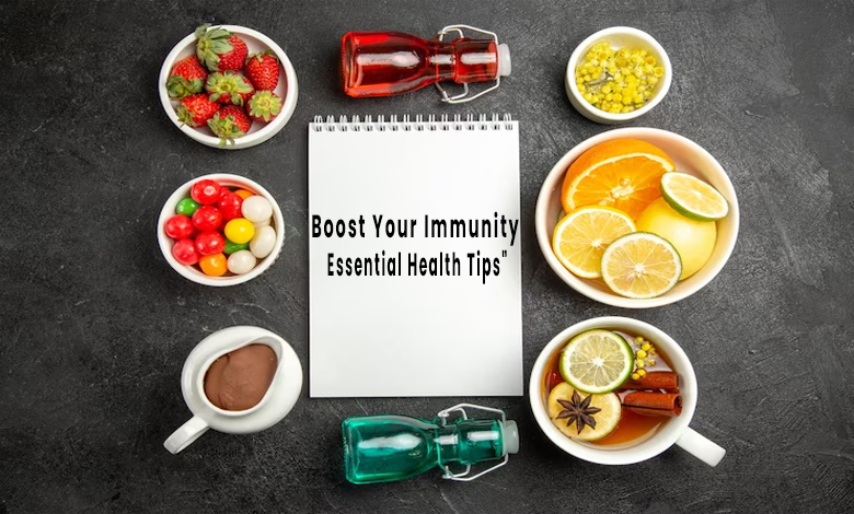 Boost Your Immunity: Essential Health Tips